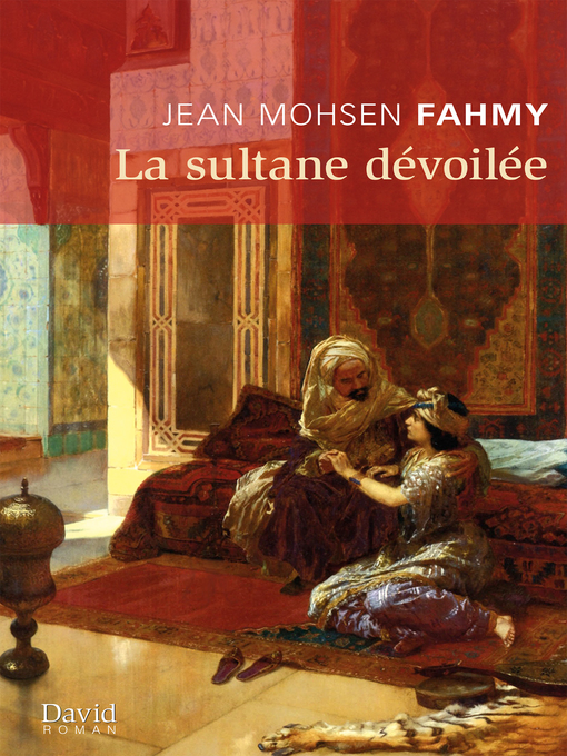 Title details for La sultane dévoilée by Jean Mohsen Fahmy - Wait list